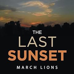 The Last Sunset Audiolibro Por March Lions arte de portada