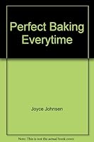 Perfect Baking Everytime B000JWF1DK Book Cover