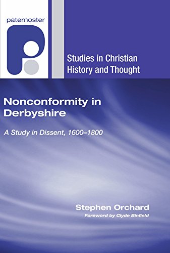Nonconformity in Derbyshire: A Study in Dissent, 1600-1800 (Studies in Christian History and Thought)