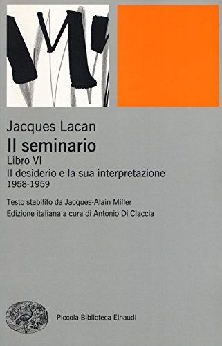 Il seminario. Libro VI: Il desiderio e la sua interpretazione. 1958-1959