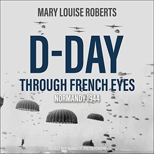 D-Day Through French Eyes by Mary Louise Roberts episode artwork