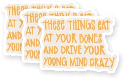 These Things Eat At Your Bones and Drive Vinyl Stickers 3 Pack 3 Inch image 5