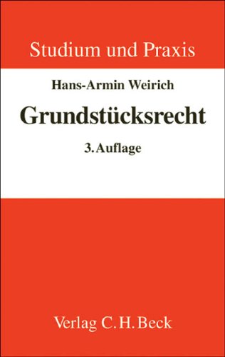 Grundstücksrecht: Systematik und Praxis des materiellen und formellen ...