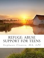 Refuge: Abuse Support for Teens: Facilitator's Guide 1512233528 Book Cover