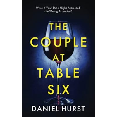 The Couple At Table Six: A gripping psychological thriller with a shock ending