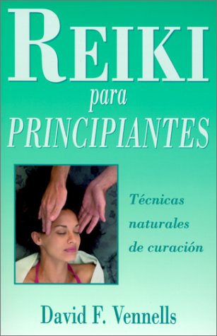 Reiki para principiantes / Reiki for Beginners: Técnicas naturales de curación/ Natural healing techniques