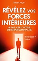 Révélez vos forces intérieures: 8 pas vers votre superpersonnalité 1628617683 Book Cover