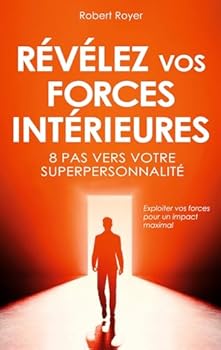 Paperback Révélez vos forces intérieures: 8 pas vers votre superpersonnalité [French] Book
