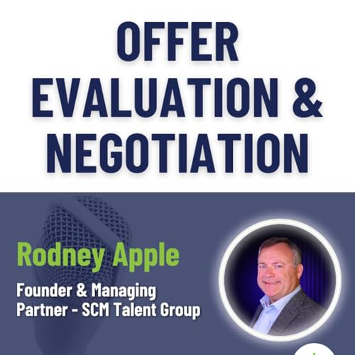 Offer Evaluation and Negotiation: Critical Guidance for Landing the Best Offer Podcast Por  capa