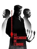 La Mécanique de l'Ombre...