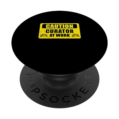 Caution Funny Museum Curator At Work For A Museum Enthusiast PopSockets Swappable PopGrip, Black