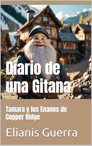 Diario de una Gitana: Tamara y los Enanos de Copper Ridge (Spanish Edition)