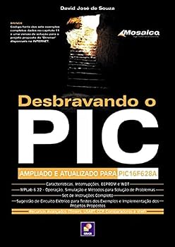 Paperback Desbravando o PIC. Ampliado e Atualizado Para PIC 16f628a [Portuguese] Book