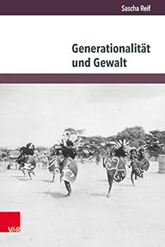 Hardcover Generationalitat Und Gewalt: Kriegergruppen Im Ostafrika Des 19. Jahrhunderts [German] Book