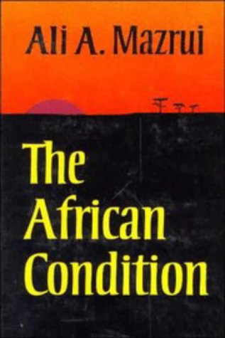 The African Condition: A Political Diagnosis