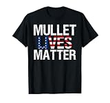Mullet Lives Matter Shirt Funny Hairstyle Gift T-Shirt T-Shirt