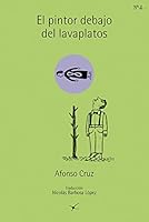 El pintor debajo del lavaplatos 9588562937 Book Cover