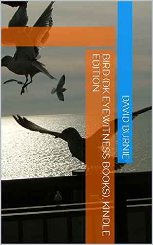 Bird (DK Eyewitness Books), Kindle Edition