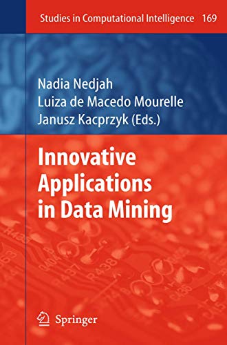 INNOVATIVE APPLICATIONS IN DATA MINING: 169 (Studies in Computational Intelligence) view 2