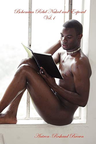 Bohemian Rebel Naked and Exposed: Vol.1 (1)