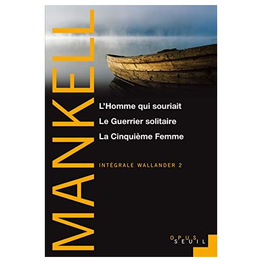 L'Homme qui souriait , Le Guerrier solitaire, La Cinquième Femme. Intégrale Wallander