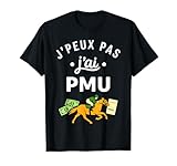 Citation Jeux Humour J'peux Pas J'Ai PMU T-Shirt