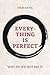 Everything is perfect: Why Do We Not See It (Existence - Consciousness - Bliss)