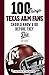 100 Things Texas A&M Fans Should Know & Do Before They Die (100 Things...Fans Should Know)