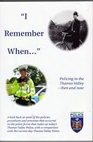 I Remember When...: Policing in Thames Valley, Then and Now 0957270208 Book Cover