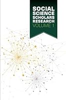 Social Science Scholars Research: Volume 1 0996725237 Book Cover