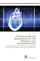 Intraprozedurale Bildgebung für die Ablation von Vorhofflimmern 3838137930 Book Cover