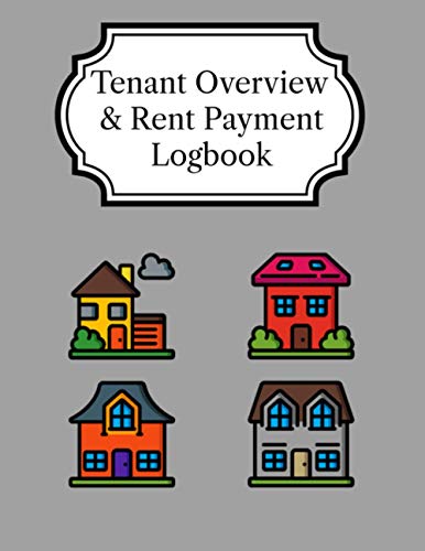 Tenant Overview And Rent Payment Logbook: Rental Property Manager