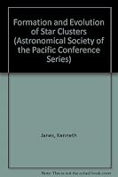 Formation and Evolution of Star Clusters (Astronomical Society of the Pacific Conference Series, V. 13) 0937707325 Book Cover