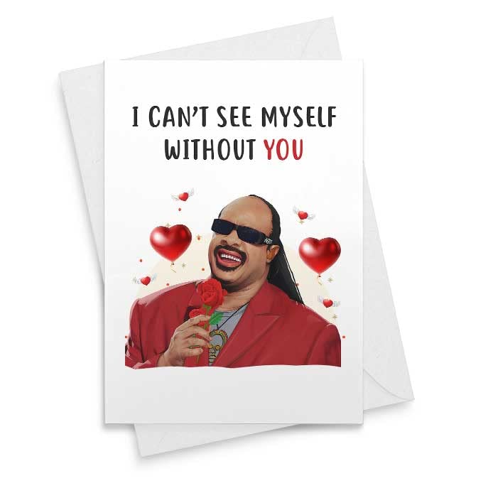 Funny Stevie Card - I Can't See Myself Without You - Christmas Anniversary Day Birthday Wife Her Girlfriend Friend Husband Boyfriend Him Galentine