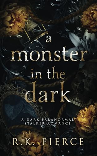 A Monster In The Dark: A Dark Paranormal Stalker Romance Novella