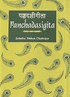 Pancadasigita =: Panchadasigita : The Gita-texts re-arranged into fifteen chapters according to the principles of karma, bhakti and jnana yogas with English translations and notes 8121507731 Book Cover
