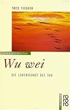 Wu wei. Die Lebenskunst des Tao. ( transformation).