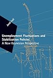 Unemployment Fluctuations and Stabilization Policies: A New Keynesian Perspective (Zeuthen Lectures)