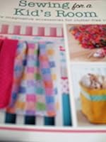 Sewing Kid's Room ... accessories B077TF87M1 Book Cover