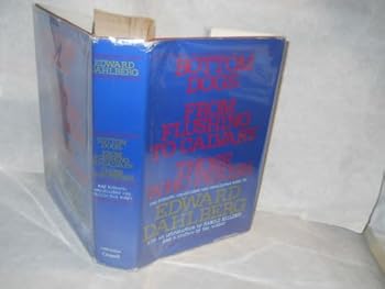 Hardcover Bottom dogs, From Flushing to Calvary, Those who perish, and hitherto unpublished and uncollected works Book