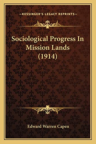 Sociological Progress In Mission Lands (1914)