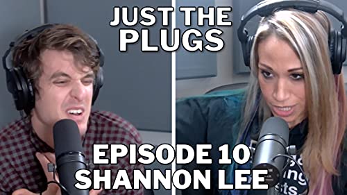 Just The Plugs Ep. 10 with Shannon Lee