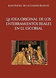 La idea original de los enterramientos reales en El Escorial