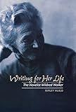 Writing for Her Life: The Novelist Mildred Walker