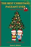 The Best Christmas Pageant Ever (Movie Review): A thorough look at this faith-based family holiday comedy that captures the true essence of Festival ... insights into the cast ,plot, and production.
