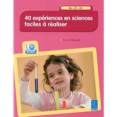 40 exp&eacute;riences en sciences faciles &agrave; r&eacute;aliser (+ CD-Rom)