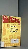 Historia de los museos en España (Biblioteconomía y Administración Cultural) 8489427224 Book Cover