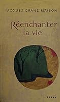 RÉENCHANTER LA VIE 276212462X Book Cover