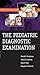 The Pediatric Diagnostic Examination