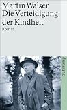 Die Verteidigung der Kindheit: Roman (suhrkamp taschenbuch) - Martin Walser